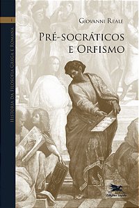 HISTÓRIA DA FILOSOFIA GREGA E ROMANA (VOL. I) - VOLUME I:...