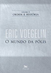 Livro Ordem e história - Vol. II: Volume II: O mundo da p...