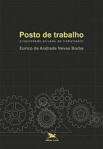 Livro Posto De Trabalho - Propriedade Privada Do Trabalha...