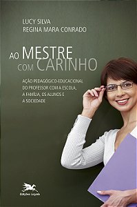 Livro Ao Mestre Com Carinho - Ação Pedagógica Educacional...