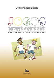 Livro Jogos transversais - Educação, ética, cidadania