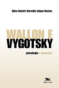 Livro Wallon e Vygotsky: Psicologia e educação