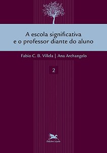 Livro A escola significativa e o professor diante do alun...