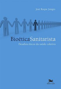 Livro Bioética sanitarista: Desafios éticos da saúde cole...