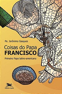 Livro Coisas do Papa Francisco