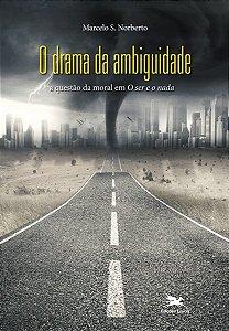 Livro O Drama da ambiguidade: A questão da moral em O ser...