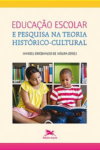 Livro Educação escolar e pesquisa na teoria histórico-cul...
