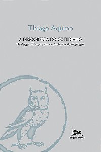 Livro A descoberta do cotidiano: Heidegger, Wittgenstein ...