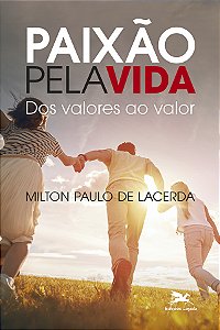 Livro Paixão pela vida: Dos valores ao valor