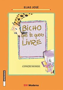 Livro Bicho Que Te Quero Livre