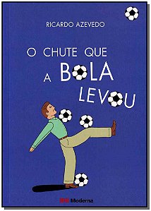 Livro O Chute Que A Bola Levou
