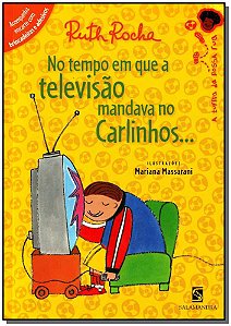 Livro No Tempo Em Que A Televisao Mandava No Carlinhos..