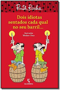 Livro Dois Idiotas Sentados Cada Qual No Seu Barril...