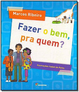 Livro Fazer O Bem, Pra Quem?