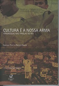 Livro CULTURA É A NOSSA ARMA: AFROREGGAE NAS FAVELAS DO R...