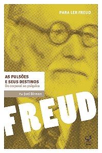 Livro As pulsões e seus destinos: Do corporal ao psíquico