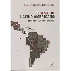 Livro O DESAFIO LATINO-AMERICANO: COESÃO SOCIAL E DEMOCRA...