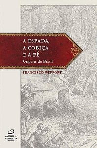 Livro Espada, cobiça e fé: As origens do Brasil: As orige...