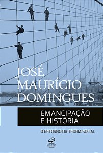 Livro Emancipação e história: O retorno da teoria social