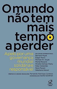 Livro O Mundo Não Tem Mais Tempo A Perder: Apelo Por Uma Govern...