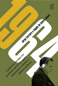 Livro 1964: O golpe que derrubou um presidente, pôs fim a...