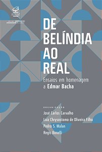 Livro De Belíndia ao Real: Ensaios em Homenagem a Edmar B...