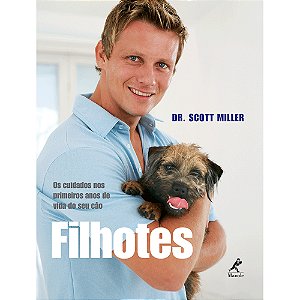 Livro Filhotes: Os cuidados nos primeiros anos de vida do seu c...