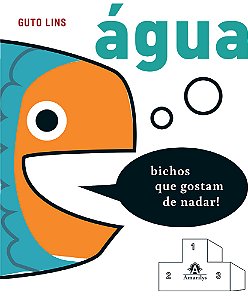 Livro Água: Bichos que gostam de nadar! (Volume 3)