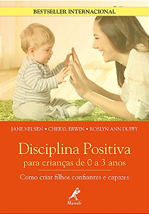 Livro Disciplina positiva para crianças de 0 a 3 anos: co...