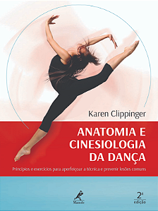 Livro Anatomia e cinesiologia da dança: princípios e exer...