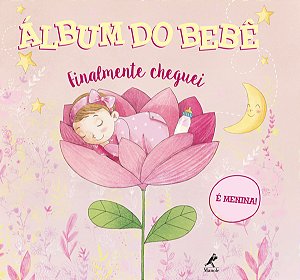 Livro Álbum do bebê: finalmente cheguei - É menina!