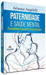 Livro Paternidade e saúde mental: psiquismo e transformações na...
