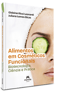 Livro Alimentos em cosméticos funcionais: Biotecnologia, ciênci...