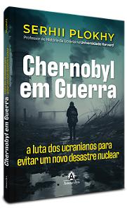Livro Chernobyl em guerra: a luta dos ucranianos para evitar um...