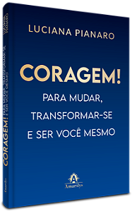 Livro Coragem!: para mudar, transformar-se e ser você mesmo