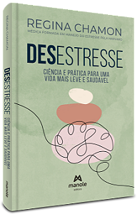 Livro Desestresse: ciência e prática para uma vida mais leve e ...