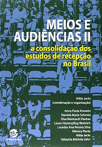 Livro Meios e audiências II: a consolidação dos estudos de rece...