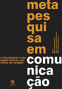 Livro Metapesquisa em comunicação: O interacional e seu capital...