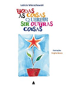Livro Todas as coisas querem ser outras coisas