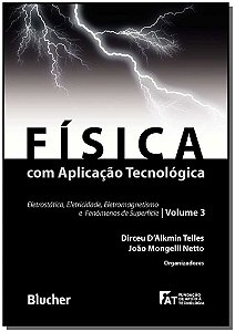 Livro Física com aplicação tecnológica: eletrostática, el...