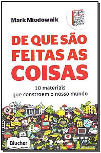 Livro De que são feitas as coisas: 10 materiais que const...