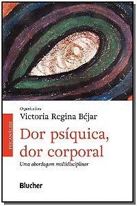 Livro Dor psíquica, dor corporal: uma abordagem multidisc...