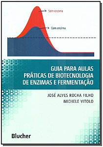 Livro Guia para aulas práticas de biotecnologia de enzima...