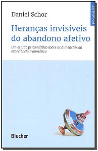 Livro Heranças invisíveis do abandono afetivo: um estudo ...