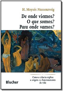 Livro De onde viemos? O que somos? Para onde vamos?: como...