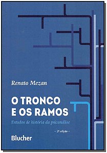 Livro O tronco e os ramos: estudos de história da psicaná...
