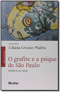 Livro O grafite e a psique de São Paulo: metáforas da cid...