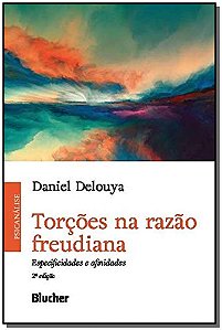 Livro Torções na razão freudiana: especificidades e afini...