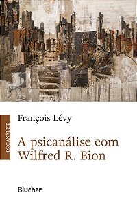 Livro A psicanálise com Wilfred R. Bion