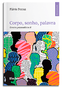 Livro Corpo, sonho, palavra: ensaios psicanalíticos II